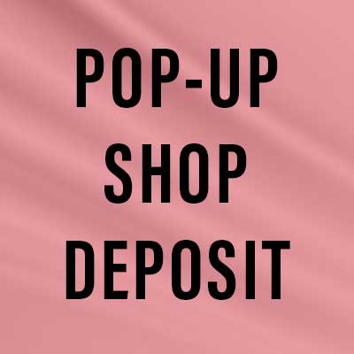 Pop-Up Shop Deposit